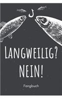 Langweilig? NEIN! - Fangbuch
