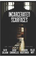 Incarcerated Scarfaces