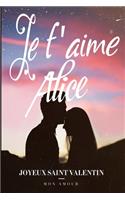 Je t'aime Alice Joyeux Saint Valentin Mon Amour