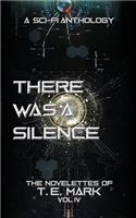 There Was a Silence