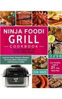 Ninja Foodi Grill Cookbook 2020: Complete Guide With 100 No-fuss Savory Recipes Used As Oven, Steamer, Roaster, Air Fryer, Baker, Dehydrator, and Pressure Cooker Live Healthy with A