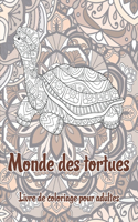 Monde des tortues - Livre de coloriage pour adultes