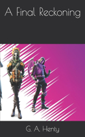 A Final Reckoning