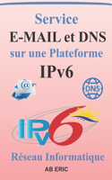 Service E-MAIL et DNS sur une Plateforme IPv6