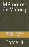 Mémoires de Vidocq: Tome III