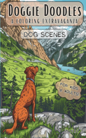 Doggie Doodles: A Coloring Extravaganza - Dog Scenes - Coloring Book For Kids Ages 8-12 and Adults - Stress Relief for Dog Lovers - 50 Unique Dog Pictures For Kids 