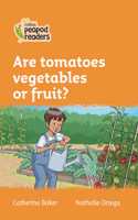 Level 4 – Are tomatoes vegetables or fruit?: (Collins Peapod Readers)