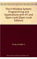 The X Window System: Programming and Applications with XT and Open Look