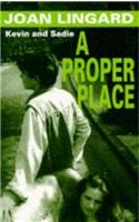 A Proper Place: A Kevin and Sadie Story(Puffin Teenage Fiction S.)