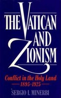 Vatican and Zionism: Conflict in the Holy Land, 1895-1925