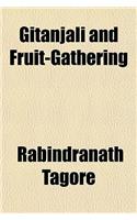 Gitanjali and Fruit-Gathering