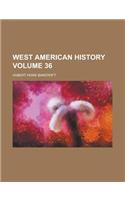 West American History (Volume 36)