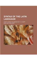 Syntax of the Latin Language; Chiefly from the German of C. G. Zumpt: (English)