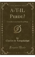 A-T-Il Perdu?