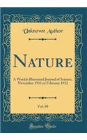 Nature, Vol. 88: A Weekly Illustrated Journal of Science, November 1911 to February 1912 (Classic Reprint)