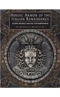 Heroic Armor of the Italian Renaissance: Filippo Negroli and His Contemporaries