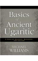 Basics of Ancient Ugaritic: A Concise Grammar, Workbook, and Lexicon