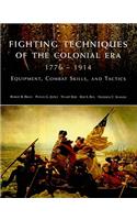 Fighting Techniques of the Colonial Era