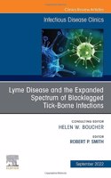 Lyme Disease and the Expanded Spectrum of Blacklegged Tick-Borne Infections, an Issue of Infectious Disease Clinics of North America