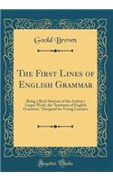 The First Lines of English Grammar: Being a Brief Abstract of the Author's Larger Work, the 
