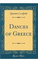 Dances of Greece (Classic Reprint)