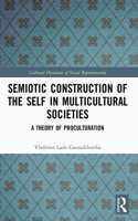 Semiotic Construction of the Self in Multicultural Societies