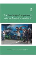 The Routledge Companion to Asian American Media