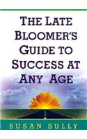 The Late Bloomer's Guide to Success at Any Age