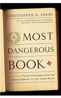 A Most Dangerous Book: Tacitus's Germania from the Roman Empire to the Third Reich