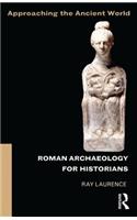 Roman Archaeology for Historians