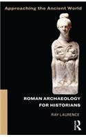 Roman Archaeology for Historians