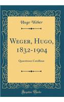 Weger, Hugo, 1832-1904: Quaestiones Catullinae (Classic Reprint)
