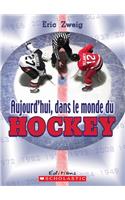 Aujourd'hui, Dans Le Monde Du Hockey