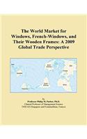 The World Market for Windows, French-Windows, and Their Wooden Frames