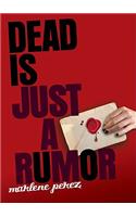 Dead Is Just a Rumor