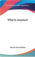 What Is America?