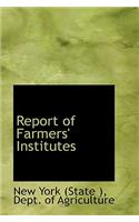 Report of Farmers' Institutes