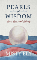 Pearls of Wisdom: Love, Loss, and Liberty