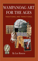 Wampanoag Art for the Ages, Traditional and Transitional