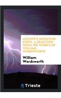 A Selection from the Works of William Wordsworth