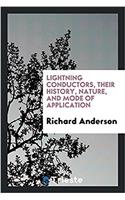 Lightning Conductors, Their History, Nature, and Mode of Application