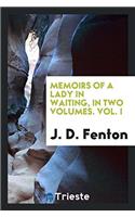 MEMOIRS OF A LADY IN WAITING, IN TWO VOL