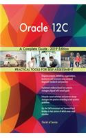 Oracle 12C A Complete Guide - 2019 Edition