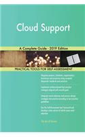 Cloud Support A Complete Guide - 2019 Edition