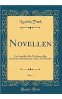 Novellen, Vol. 1: Die Gemälde; Die Verlobung; Die Reisenden; Musikalische Leiden und Freuden (Classic Reprint)