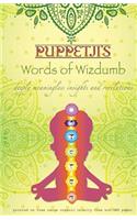 Puppetji's Words of Wizdumb