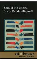 Should the United States Be Multilingual?