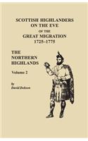 Scottish Highlanders on the Eve of the Great Migration, 1725-1775. The Northern Highlands, Volume 2