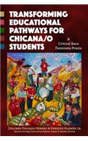 Transforming Educational Pathways for Chicana/o Students
