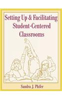 Setting Up and Facilitating Student-Centered Classrooms